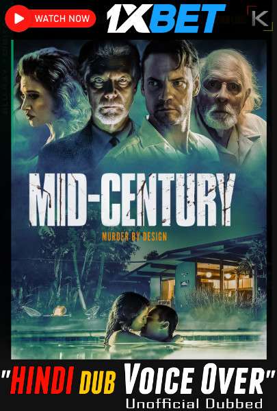 Watch Mid-Century (2022) Hindi Dubbed (Unofficial) WEBRip 720p & 480p Online Stream – 1XBET