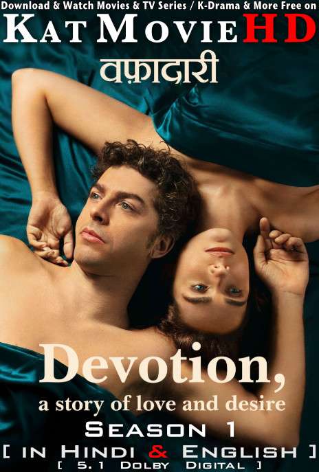[18+] Devotion, a Story of Love and Desire (Season 1) Hindi Dubbed (DD 5.1) [Dual Audio] All Episodes | WEB-DL 1080p 720p 480p HD [2022 Netflix Series]