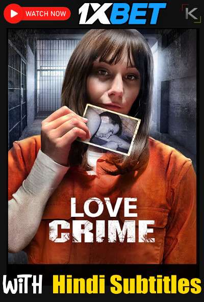 Watch Love Crime (2022) Full Movie [In English] With Hindi Subtitles  WEBRip 720p Online Stream – 1XBET
