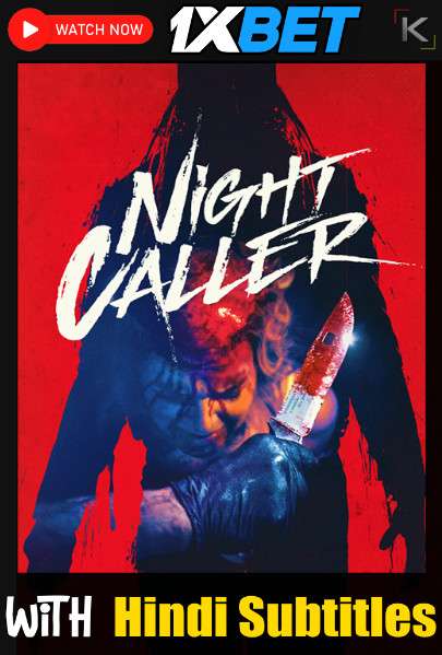 Watch Night Caller (2022) Full Movie [In English] With Hindi Subtitles  WEBRip 720p Online Stream – 1XBET