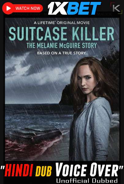 Watch Suitcase Killer: The Melanie McGuire Story (2022) Hindi Dubbed (Unofficial) WEBRip 720p & 480p Online Stream – 1XBET