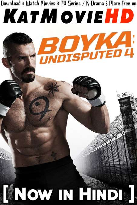 Download Boyka: Undisputed IV (2016) BluRay 720p & 480p Dual Audio [Hindi Dub – English] Boyka: Undisputed IV Full Movie On Katmoviehd.tw