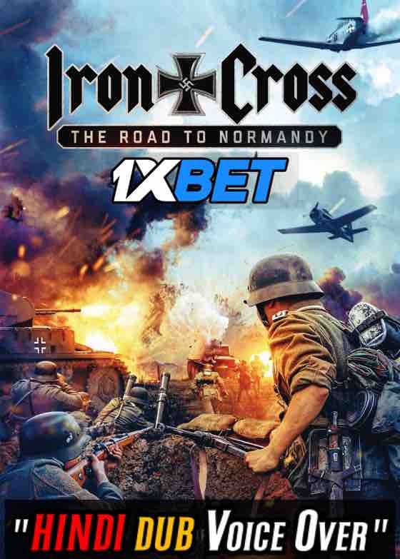 Watch Iron Cross: The Road to Normandy (2022) Hindi Dubbed (Unofficial) WEBRip 720p & 480p Online Stream – 1XBET