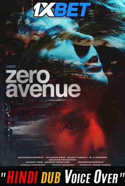 Watch Zero Avenue (2021) Hindi Dubbed (Unofficial) WEBRip 720p & 480p Online Stream – 1XBET