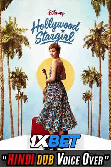 Watch Hollywood Stargirl (2022) Hindi Dubbed (Unofficial) WEBRip 720p & 480p Online Stream – 1XBET