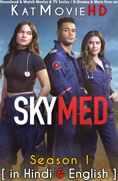 Download SkyMed (Season 1) Hindi (ORG) [Dual Audio] All Episodes | WEB-DL 1080p 720p 480p HD [SkyMed 2022 Voot Select Series] Watch Online or Free on KatMovieHD.tw