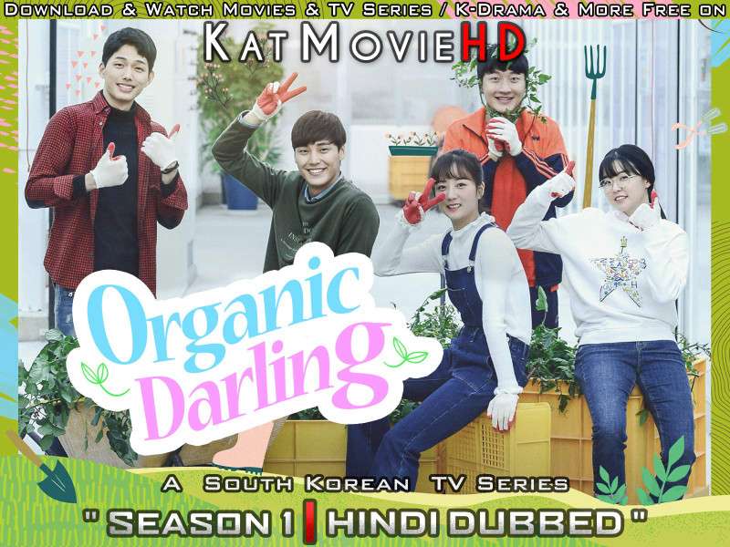 Download Organic Darling (2019) In Hindi 480p & 720p HDRip (Korean: 농부사관학교; RR: Farming Academy) Korean Drama Hindi Dubbed] ) [ Organic Darling Season 1 All Episodes] Free Download on Katmoviehd.tw