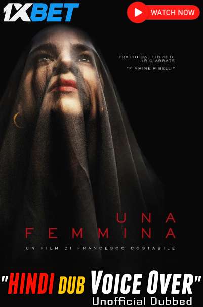 Watch Una femmina (2022) Hindi Dubbed (Unofficial) WEBRip 720p & 480p Online Stream – 1XBET