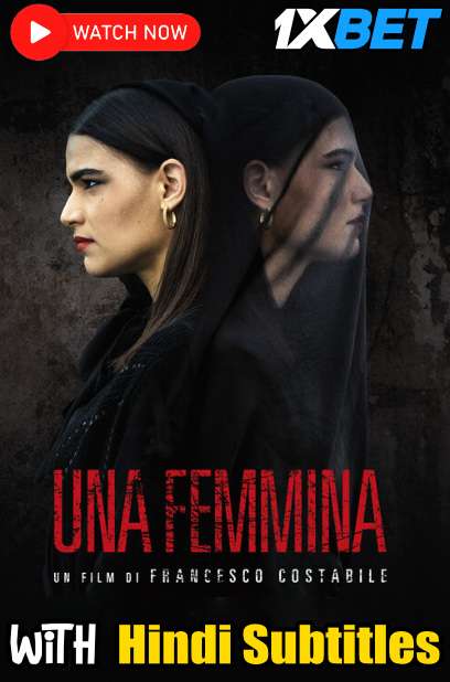 Watch Una femmina (2022) Full Movie [In Italian] With Hindi Subtitles  WEBRip 720p Online Stream – 1XBET