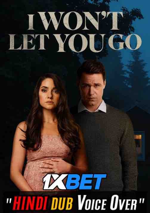 Watch I Won’t Let You Go (2022) Hindi Dubbed (Unofficial) WEBRip 720p & 480p Online Stream – 1XBET