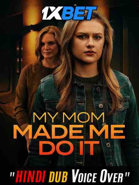 Watch My Mom Made Me Do It (2022) Hindi Dubbed (Unofficial) WEBRip 720p & 480p Online Stream – 1XBET