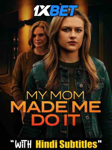 Watch My Mom Made Me Do It (2022) Full Movie [In English] With Hindi Subtitles  WEBRip 720p Online Stream – 1XBET
