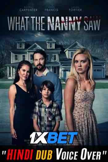 Watch What the Nanny Saw (2022) Hindi Dubbed (Unofficial) WEBRip 720p & 480p Online Stream – 1XBET