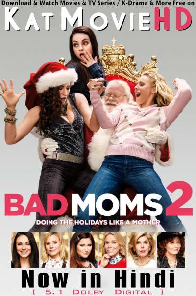 A Bad Moms Christmas (2017) Hindi Dubbed (DD 5.1) & English [Dual Audio] BluRay 1080p 720p 480p HD [Full Movie]