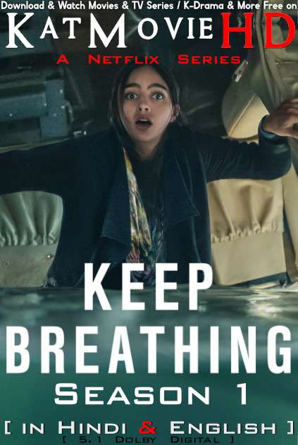 Keep Breathing (Season 1) Hindi Dubbed (ORG) [Dual Audio] All Episodes | WEB-DL 1080p 720p 480p HD [2022 Netflix Series]