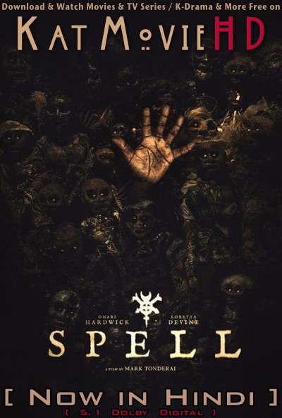 Download Spell (2020) Quality 720p & 480p Dual Audio [Hindi Dubbed  English] Spell Full Movie On KatMovieHD