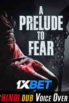 Watch As A Prelude to Fear (2022) Hindi Dubbed (Unofficial) WEBRip 720p 480p Online Stream – 1XBET