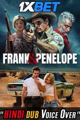 Watch Frank and Penelope (2022) Hindi Dubbed (Unofficial) WEBRip 720p 480p Online Stream – 1XBET