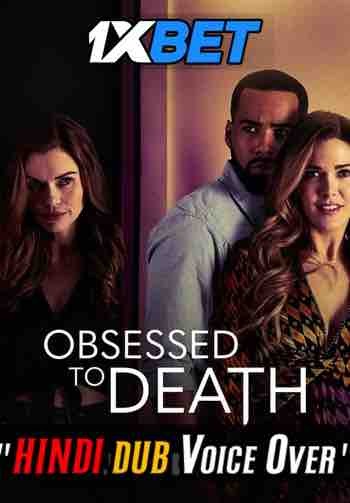 Download Obsessed to Death (2022) Quality 720p & 480p Dual Audio [Hindi Dubbed] Obsessed to Death Full Movie On KatMovieHD