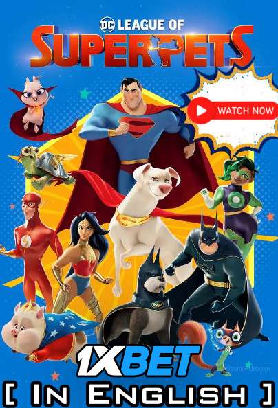 Watch DC League of Super-Pets (2022) [In English] CAMRip 720p & 480p Online Stream – 1XBET