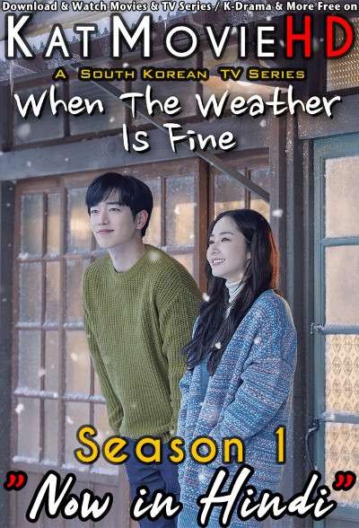 Download When the Weather Is Fine (Season 1) Hindi (ORG) [Dual Audio] All Episodes | WEB-DL 1080p 720p 480p HD [When the Weather Is Fine 2020 Disney+ Hotstar Series] Watch Online or Free on KatMovieHD.tw
