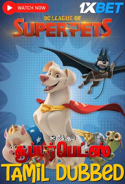 Watch DC League of Super-Pets (2022) Tamil Dubbed CAMRip 720p & 480p Online Stream – 1XBET