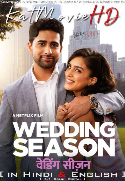 Download Wedding Season (2022) Quality 720p & 480p Dual Audio [Hindi Dubbed  English] Wedding Season Full Movie On KatMovieHD