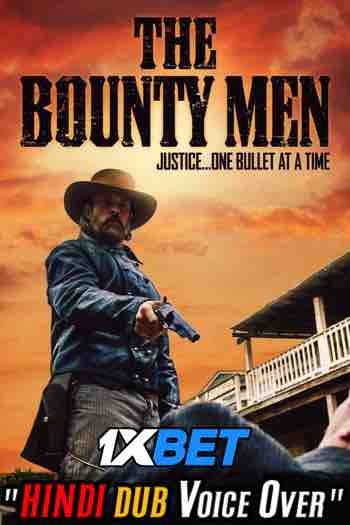 Watch The Bounty Men (2022) Hindi Dubbed (Unofficial) WEBRip 720p 480p Online Stream – 1XBET