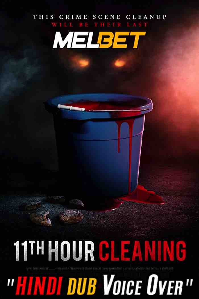 Download 11th Hour Cleaning (2022) Quality 720p & 480p Dual Audio [Hindi Dubbed] 11th Hour Cleaning Full Movie On KatMovieHD
