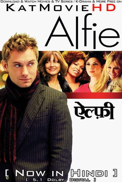Download Alfie (2004) Quality 720p & 480p Dual Audio [Hindi Dubbed  English] Alfie Full Movie On KatMovieHD