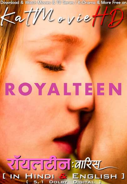Download Royalteen (2022) Quality 720p & 480p Dual Audio [Hindi Dubbed  English] Royalteen Full Movie On KatMovieHD