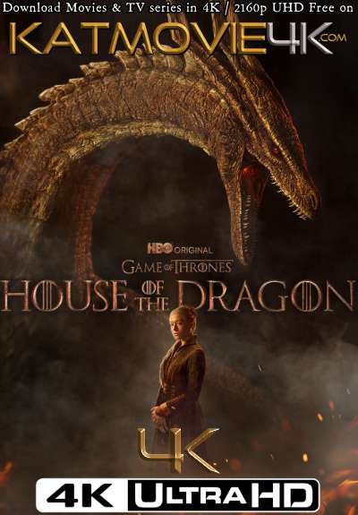 House of the Dragon (Season 1) 4K Ultra HD WEB-DL 2160p UHD  [In English (DD 5.1)] [2022 TV Series] [Dolby Vision / HDR10 & HDR10+ / SDR ]
