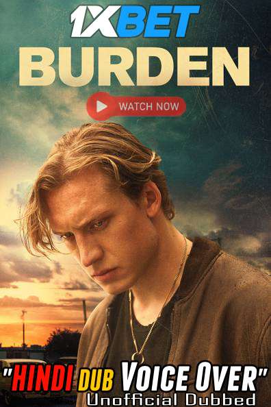 Download Burden (2022) Quality 720p & 480p Dual Audio [Hindi Dubbed] Burden Full Movie On KatMovieHD