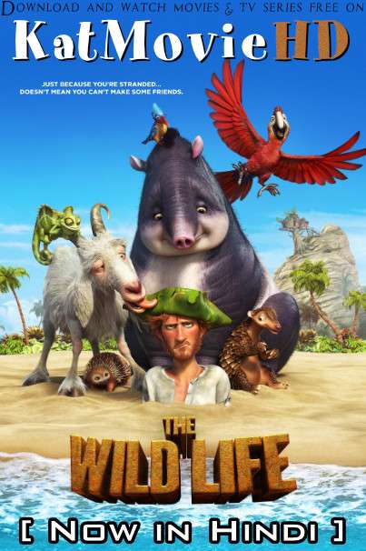 Download The Wild Life (2016) Quality 720p & 480p Dual Audio [Hindi Dubbed  English] The Wild Life Full Movie On KatMovieHD