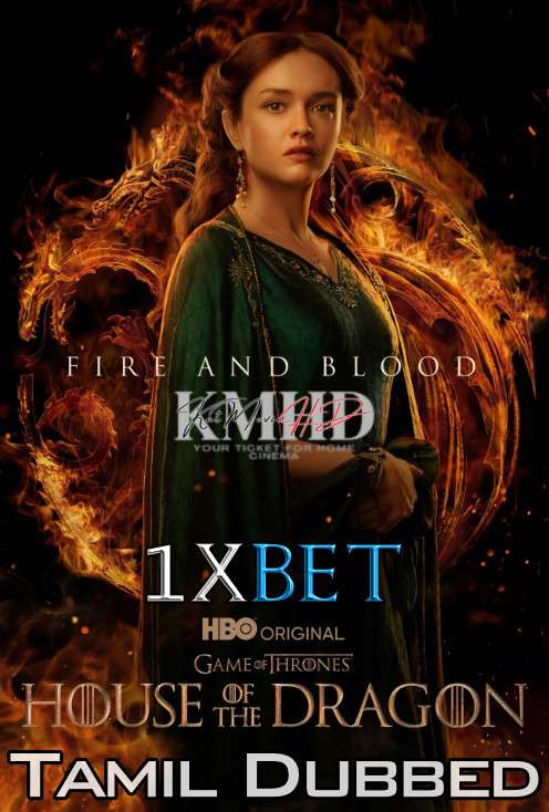 Download Game of Thrones Spin-off House of the Dragon 2022: Season 1 Tamil Dubbed Dual Audio (All Episodes) WEBRip 1080p 720p 480p HD [2022 HBO Max TV Series] 1XBETWatch Online or Free on KatMovieHD 