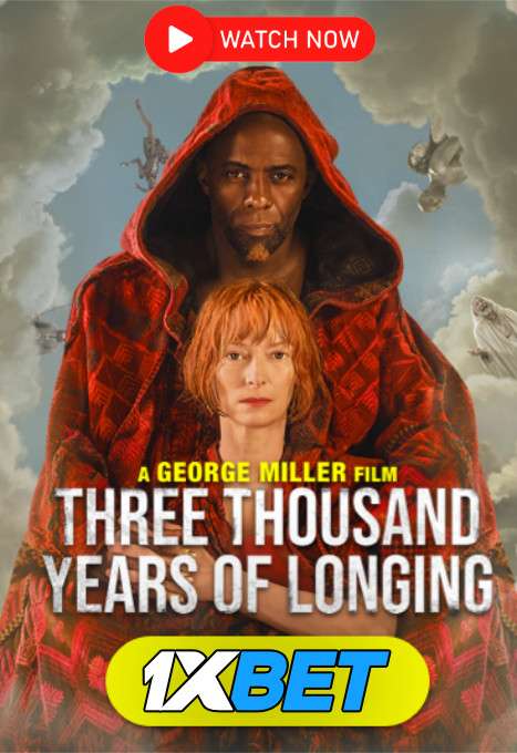 Three Thousand Years of Longing (2022) Full Movie in English [CAMRip 720p] – 1XBET