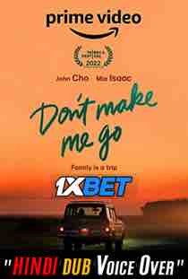 Watch Don’t Make Me Go (2022) Hindi Dubbed (Unofficial) WEBRip 720p 480p Online Stream – 1XBET