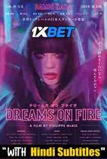 Download Dreams on Fire (2021) Quality 720p & 480p Dual Audio [Hindi Dubbed] Dreams on Fire Full Movie On KatMovieHD