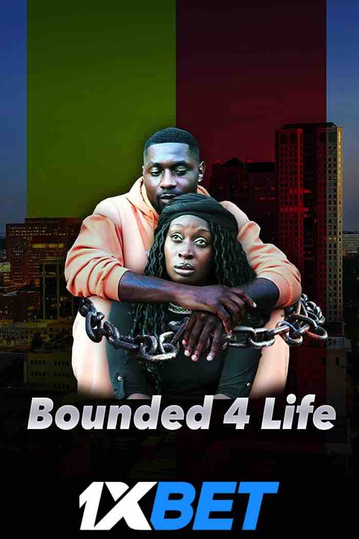 Watch Bounded 4 Life (2022) Full Movie [In English] With Hindi Subtitles  WEBRip 720p Online Stream – 1XBET