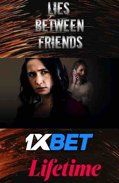 Watch Lies Between Friends (2022) Full Movie [In English] With Hindi Subtitles  WEBRip 720p Online Stream – 1XBET