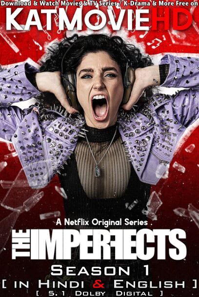 Download The Imperfects (Season 1) Hindi (ORG) [Dual Audio] All Episodes | WEB-DL 1080p 720p 480p HD [The Imperfects 2022 Netflix Series] Watch Online or Free on KatMovieHD.rs