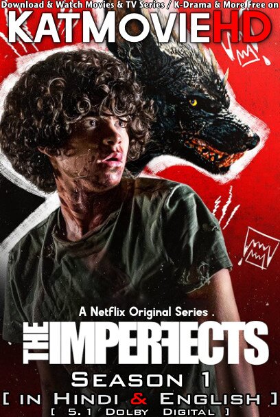 The Imperfects (Season 1) Hindi Dubbed (DD 5.1) [Dual Audio] All Episodes | WEB-DL 1080p 720p 480p HD [2022 Netflix Series]