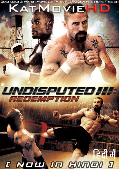 Download Undisputed 3: Redemption (2010) Quality 720p & 480p Dual Audio [Hindi Dubbed  English] Undisputed 3: Redemption Full Movie On KatMovieHD