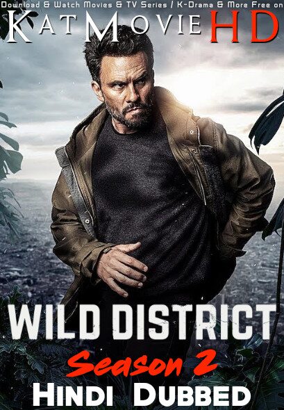 Wild District: Season 2 (Hindi Dubbed) All Episodes WEB-DL 1080p 720p 480p HD [2019 TV Series]