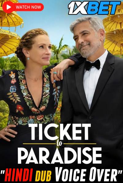 Watch Ticket to Paradise (2022) Hindi Dubbed (Unofficial) WEBRip 720p 480p Online Stream – 1XBET