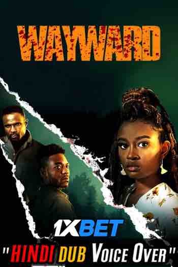 Download Wayward (2022) Quality 720p & 480p Dual Audio [Hindi Dubbed] Wayward Full Movie On KatMovieHD