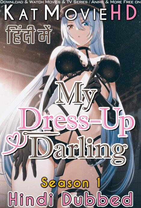 My Dress-Up Darling (Season 1) Hindi Dubbed (ORG) [Dual Audio] All Episodes | WEB-DL 1080p 720p 480p HD [2022 Anime Series]
