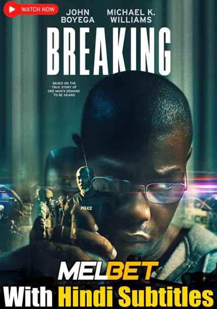 Watch Breaking (2022) Full Movie [In English] With Hindi Subtitles  WEBRip 720p Online Stream – MELBET