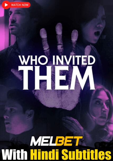 Watch Who Invited Them (2022) Full Movie [In English] With Hindi Subtitles  WEBRip 720p Online Stream – MELBET