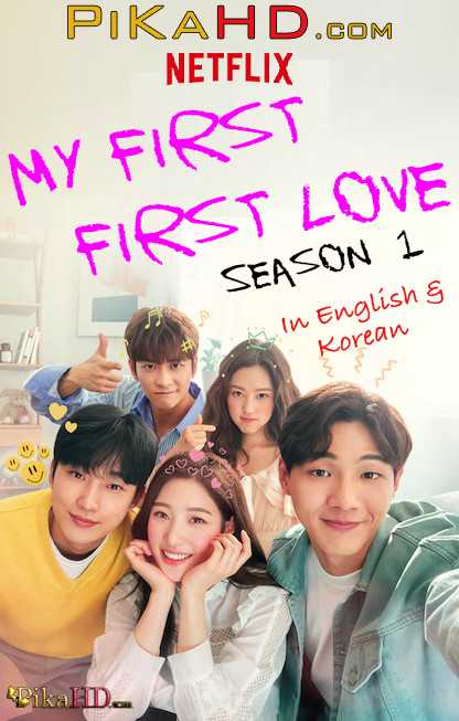 My First First Love: Season 1 | Dual Audio [Korean – English Dubbed] | Web-DL 720p | Netflix K-Drama Series